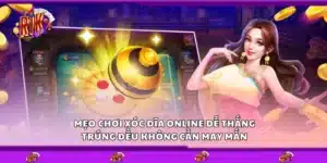 Mẹo chơi Xóc Đĩa online dễ thắng – Trúng đều không cần may mắn