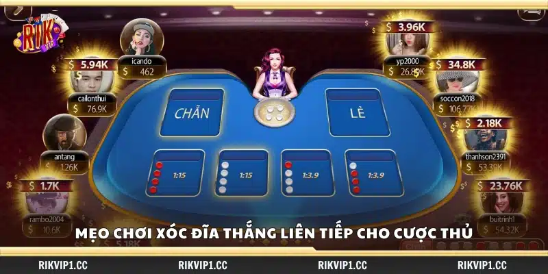 Mẹo chơi Xóc Đĩa thắng liên tiếp cho cược thủ