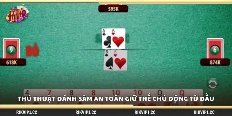 Thủ thuật đánh sâm an toàn giúp tăng tỷ lệ thắng